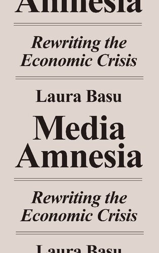 Media Amnesia: Rewriting the Economic Crisis