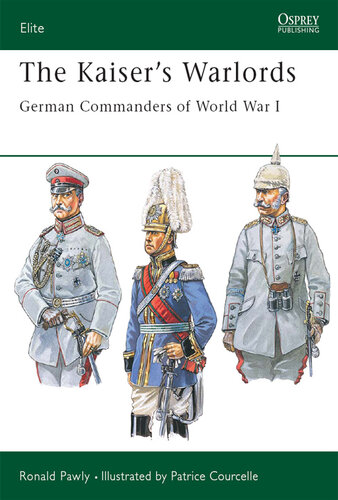 The Kaiser's Warlords: German Commanders of World War I