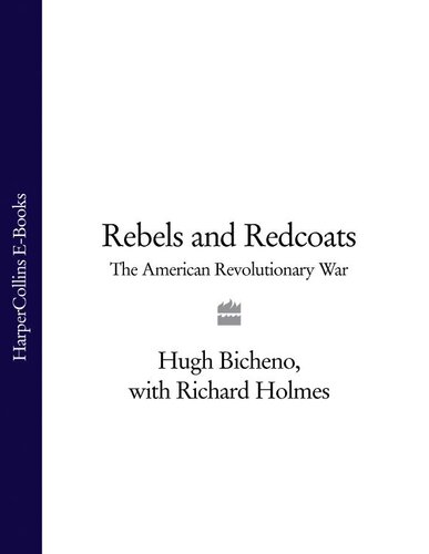 Rebels and Redcoats: The American Revolutionary War