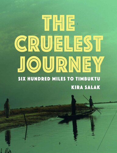 The Cruelest Journey: Six Hundred Miles to Timbuktu