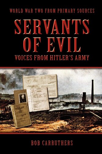 Servants of Evil: Voices from Hitler's Army