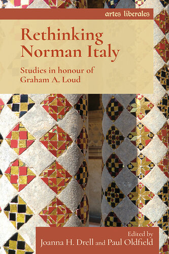 Rethinking Norman Italy: Studies in honour of Graham A. Loud (Artes Liberales)