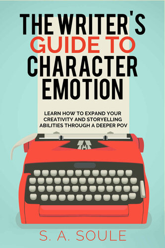 The Writer's Guide to Character Emotion: 2022 Updated Edition (Fiction Writing Tools Book 1)