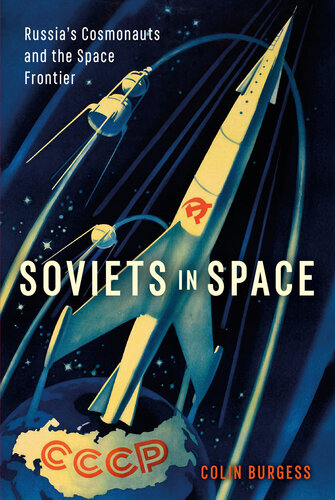 Soviets in Space: Russia’s Cosmonauts and the Space Frontier