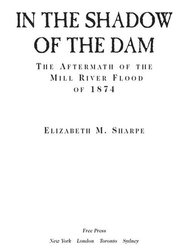 In the Shadow of the Dam: The Aftermath of the Mill River Flood of 1874