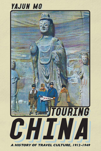 Touring China: A History of Travel Culture, 1912-1949