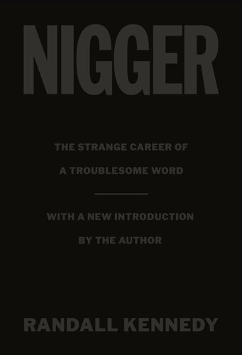 Nigger: The Strange Career of a Troublesome Word - with a New Introduction by the Author