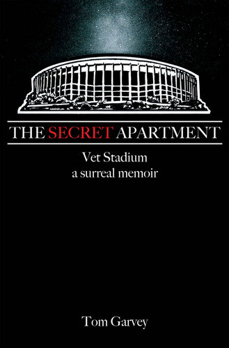 The Secret Apartment: Vet Stadium, a surreal memoir