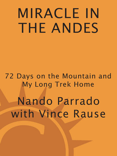 Miracle in the Andes: 72 Days on the Mountain and My Long Trek Home