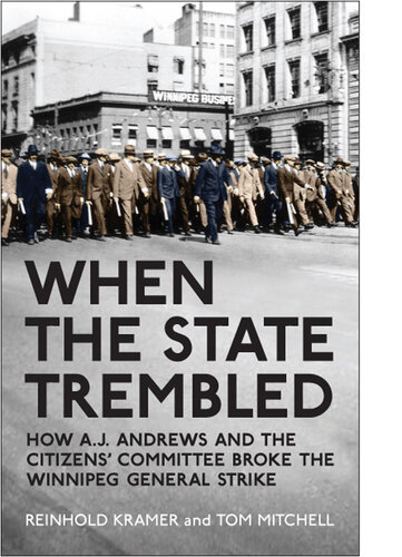 When the State Trembled: How A.J. Andrews and the Citizens' Committee Broke the Winnipeg General Strike (Canadian Social History)