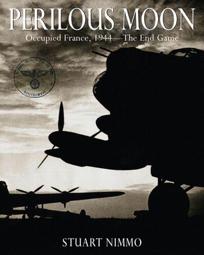 Perilous Moon: Occupied France, 1944—The End Game