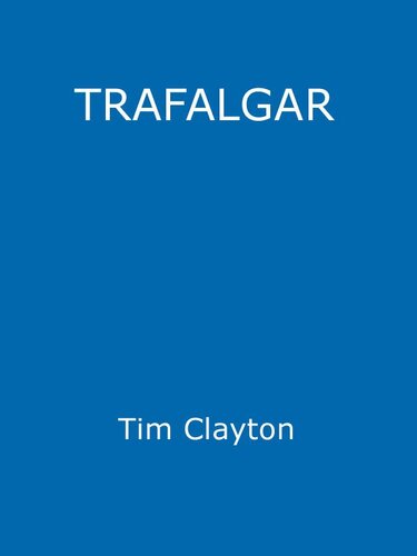 Trafalgar: The Men, the Battle, the Storm