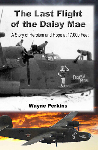 The Last Flight of the Daisy Mae: A Story of Heroism and Hope at 17,000 Feet (Whispers of Heroes Book 1)