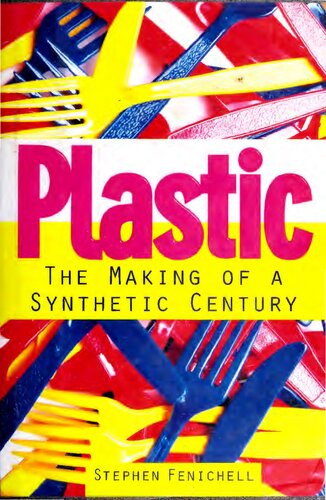 Plastic: The Making of a Synthetic Century