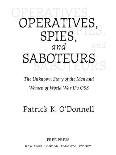 Operatives, Spies, and Saboteurs: The Unknown Story of the Men and Women of World War II's OSS