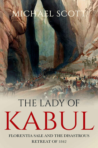 The Lady of Kabul: Florentia Sale and the Disastrous Retreat of 1842