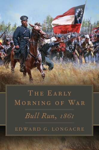 The Early Morning of War: Bull Run, 1861 (Volume 46) (Campaigns and Commanders Series)