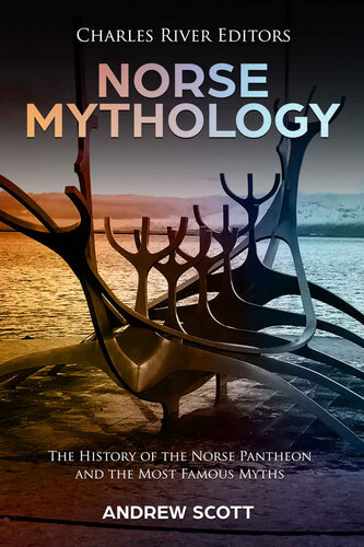 Norse Mythology: The History of the Norse Pantheon and the Most Famous Myths