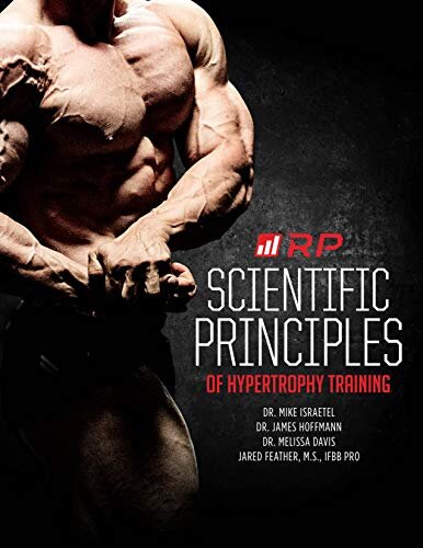 Scientific Principles of Hypertrophy Training (Renaissance Periodization Book 1)