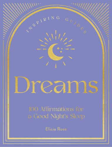 Dreams: 100 Affirmations for a Good Night's Sleep (Volume 2) (Inspiring Guides, 2)