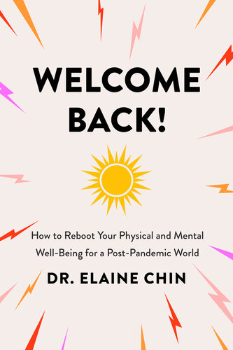Welcome Back!: How to Reboot Your Physical and Mental Well-Being for a Post-Pandemic World