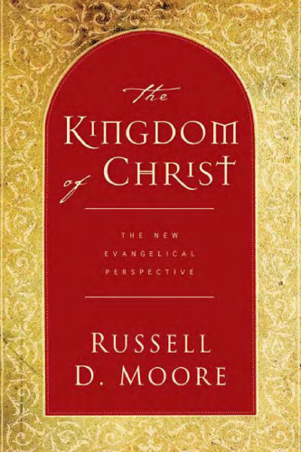 The Kingdom of Christ: The New Evangelical Perspective