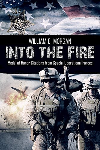 Into the Fire: Medal of Honor Citations from Special Operational Forces