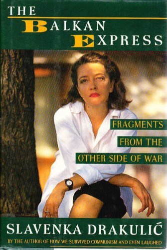 Balkan Express: Fragments from the Other Side of War