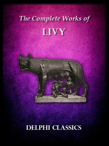 Delphi Complete Works of Livy (Illustrated) (Delphi Ancient Classics Book 26)