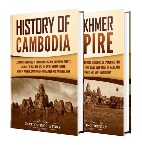 Cambodian History: A Captivating Guide to the History of Cambodia and the Khmer Empire (Asian History)