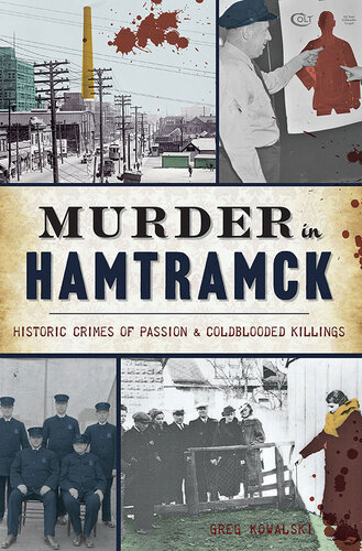Murder in Hamtramck: Historic Crimes of Passion & Coldblooded Killings