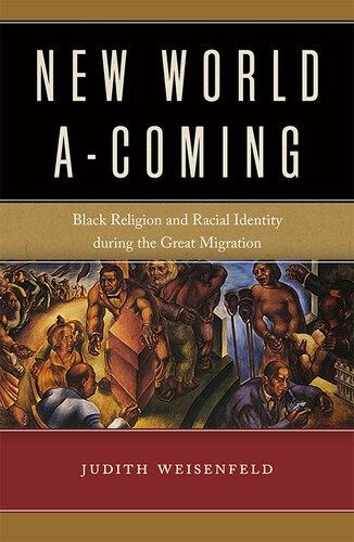 New World A-Coming: Black Religion and Racial Identity during the Great Migration