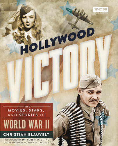 Hollywood Victory: The Movies, Stars, and Stories of World War II (Turner Classic Movies)