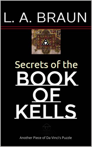 Secrets of the Book of Kells (Secrets in the Sacred Texts)