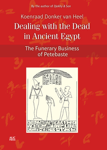 Dealing with the Dead in Ancient Egypt: The Funerary Business of Petebaste