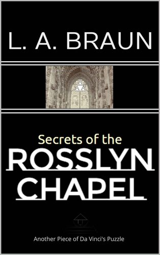 Secrets of the Rosslyn Chapel (Secret Symbolism)