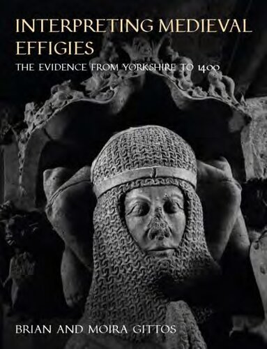 Interpreting Medieval Effigies: The evidence from Yorkshire to 1400