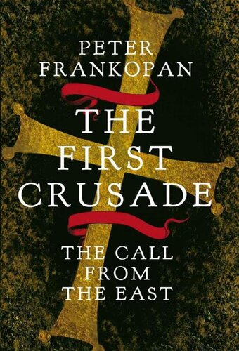The First Crusade: The Call from the East