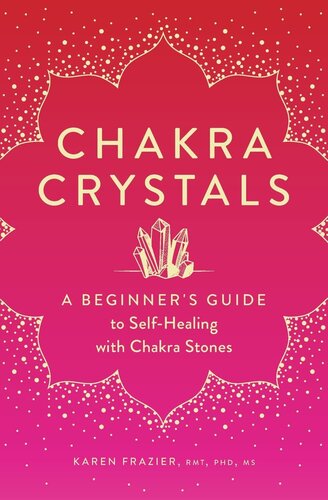 Chakra Crystals: A Beginner's Guide to Self-Healing with Chakra Stones