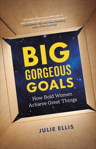 Big Gorgeous Goals: How Bold Women Achieve Great Things