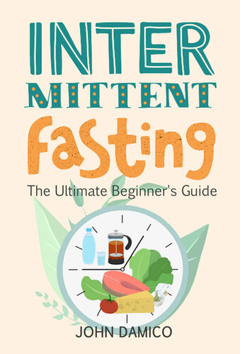 Intermittent Fasting: The Ultimate Beginner's Guide