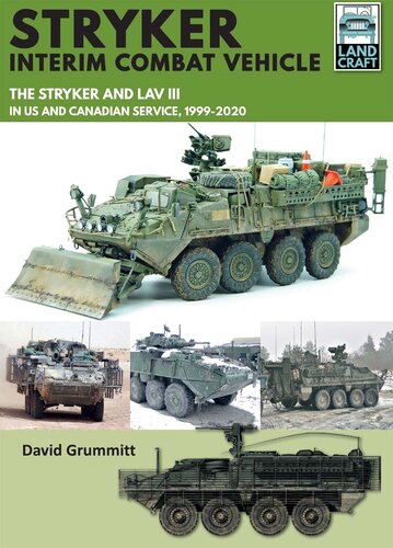 Stryker Interim Combat Vehicle: The Stryker and Lav III in Us and Canadian Service, 1999-2020