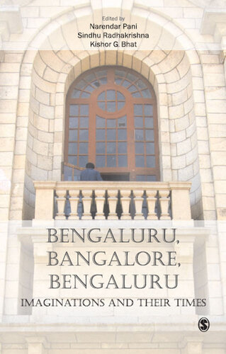 Bengaluru, Bangalore, Bengaluru: Imaginations and Their Times