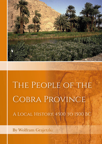 The People of the Cobra Province in Egypt: A Local History, 4500 to 1500 BC