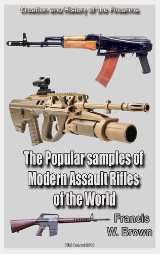 The Popular samples of Modern Assault Rifles of the World Part 1: History of the Firearms