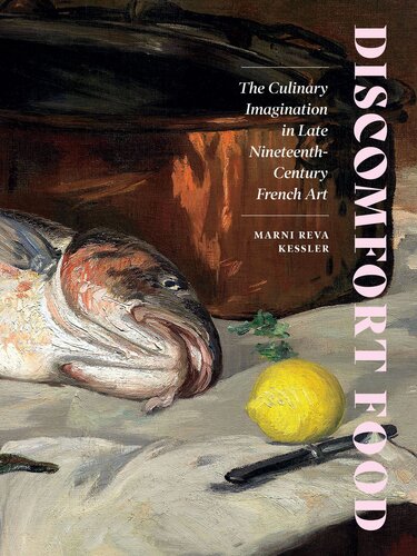 Discomfort Food: The Culinary Imagination in Late Nineteenth-Century French Art