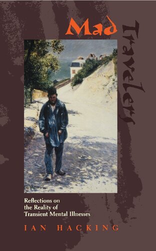 Mad Travelers: Reflections on the Reality of Transient Mental Illnesses (Page-Barbour Lectures)