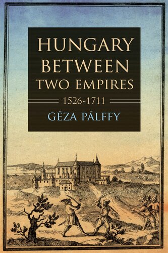 Hungary between Two Empires: 1526–1711