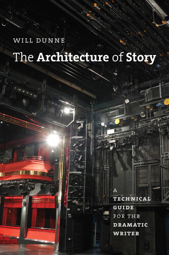 The Architecture of Story: A Technical Guide for the Dramatic Writer