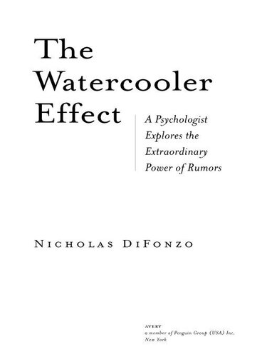 The Watercooler Effect: A Psychologist Explores the Extraordinary Power of Rumors